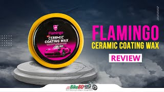 Flamingo Ceramic Coating Wax Review  BikeBD [upl. by Occor]