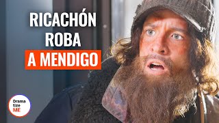 RICACHÓN ROBA A MENDIGO  DramatizeMeEspanol [upl. by Orodisi]