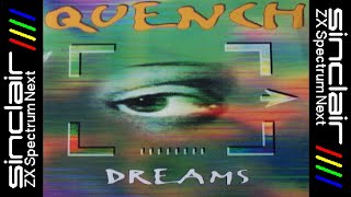 QUENCH DREAMS  ZX Spectrum Next [upl. by Nahtnoj]