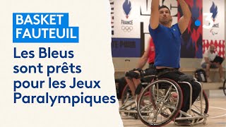 Basket fauteuil  les Bleus sont prêts pour les Jeux Paralympiques [upl. by Wileen71]