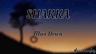 Shakka  Man Down lyrics [upl. by Pembrook750]