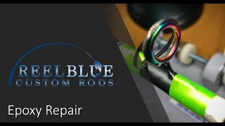 Custom Rod Building Epoxy Repair [upl. by Seiter486]