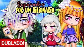 Separados por um Bilionário  O FILME DUBLADO Mini Filme  Gacha Club [upl. by Siulegroj]