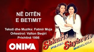 Shkurte Fejza amp Shyhrete Behluli  Ne diten e betimit [upl. by Housum]