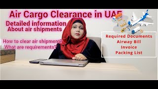 Air cargo full explained  How to do customs clearance in Dubai UAE [upl. by Enaj]