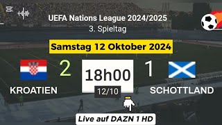 Nations League  Kroatien 2  1 Schottland live auf DAZN 1 HD – 12092024 um 18 Uhr [upl. by Ciprian778]