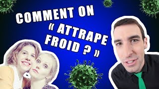 IDÉE REÇUE 27  Attraper froid feat Maud BettinaMarie amp Juliette Tresanini [upl. by Swift449]