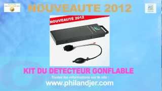 KIT PHILANDJER® NOUVEAUTE 2012  DETECTEUR DE FUITES PISCINE  GONFLABLE [upl. by Sirovart360]