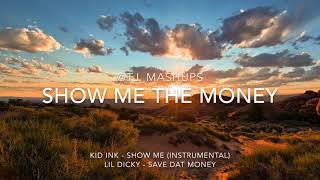 Show Me the Money Kid Ink X Lil Dicky TJ Mashup [upl. by Lonnard]