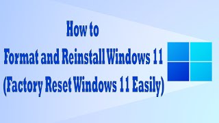 How to Format and Reinstall Windows 11  Factory Reset Windows 11 [upl. by Yenruogis50]