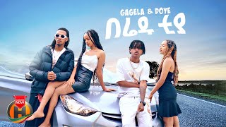 Gagela amp Doye  Beredu Tiya  በሬዱ ቲያ  New Ethiopian Music 2024 Official Video [upl. by Desdemona768]