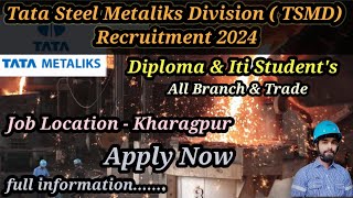 Tata Steel metaliks Division  TSMD  Recruitment 2024  diploma students amp iti Students [upl. by Ettenav]