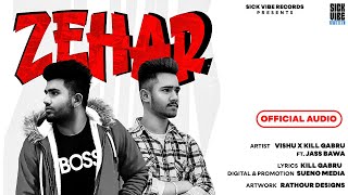 Zehar Official Audio Vishu  Kill Gabru  Jass Bawa  New Punjabi Song 2024 [upl. by Trina847]