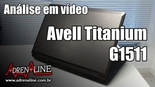 Ánálise em vídeo do notebook gamer Avell Titanium G1511 [upl. by Yevad]