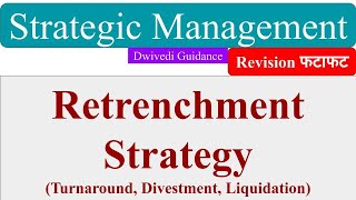 Retrenchment strategy Turnaround Divestment strategy Liquidation Strategic Management mba aktu [upl. by Ballman]