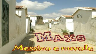 Maxs  Messico e nuvole [upl. by Ainex]