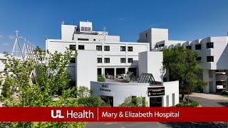 UofL Health – Mary amp Elizabeth Hospital New services close to home [upl. by Odraleba360]