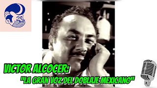 VICTOR ALCOCER “La gran voz del doblaje mexicano” 🎙😎🇲🇽 [upl. by Michaella]