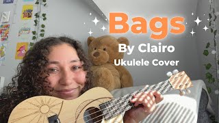 Bags by Clairo  Ukulele Cover [upl. by Eed808]