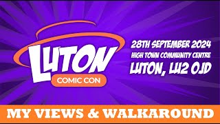 Luton Comic Con 2024  My Views amp Walkaround [upl. by Syd]