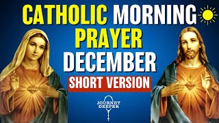 Catholic Morning SHORT Prayer DECEMBER 2023  SHORT VERSION Catholic Prayers For Everyday [upl. by Gerdeen]