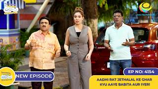 NEW Ep 4154  Aadhi Rat Jethalal Ke Ghar Kyu Aaye Babita Aur IyerI Taarak Mehta Ka Ooltah Chashmah [upl. by Faxen]