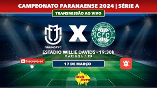 Maringá FC 2x0 Coritiba FC AO VIVO  PARANAENSE 2024 [upl. by Matlick497]