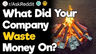 What Did Your Company Waste Money On [upl. by Eikram]