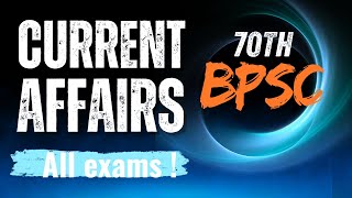 70th BPSC  Current Affairs  All Exams Super Current [upl. by Nnalyrehs411]