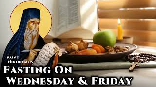 Fasting On Wednesday amp Friday  St Nikodemos the Hagiorite [upl. by Argent]