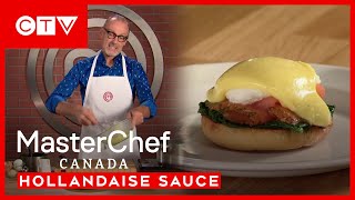 How To Make The Perfect Hollandaise Sauce  MasterChef Canada S7E11 [upl. by Eirojram]