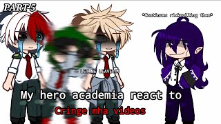 • My Hero Academia react toCRINGE MHA VIDEOS • PART 5 • I seriously need therapy • [upl. by Reimer912]