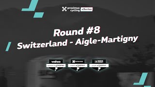 Proximus Cycling eSeries League  ROUND 8 Switzerland  AigleMartigny [upl. by Yannodrahc]