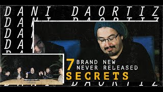 7 Secrets by Dani DaOrtiz  REVEALED [upl. by Rand]