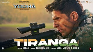 YODHA Tiranga Song Sidharth Malhotra Raashii Khanna  Tanishk Bagchi B Praak  Manoj Muntashir [upl. by Ragen595]