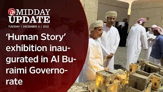 MIDDAYUPDATE  Human Story exhibition inaugurated in Al Buraimi Governorate [upl. by Nagey390]