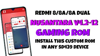 Redmi 88A8A Dual Nusantara custom Rom Installation Guide  Gaming Rom Redmi 8A Dual amp All SD439 [upl. by Ave]