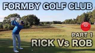 RICK Vs ROB  FORMBY GOLF CLUB PART 1 [upl. by Rex]