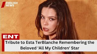 Tribute to Esta TerBlanche Remembering the Beloved All My Children Star [upl. by Lithea660]