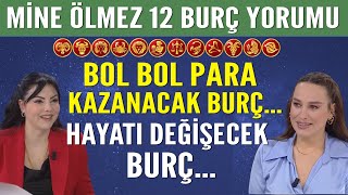 Mine Ölmezden 12 burç yorumu Bol Bol Para Kazanacak BurçHayatı Değişecek Burç Önemli Tavsiyeler [upl. by Bunny]