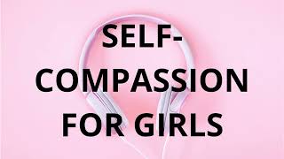 SELF COMPASSION FOR GIRLS  AUDIOBOOK  WITH KAREN BLUTH [upl. by Dnyletak]