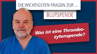 Die wichtigsten Fragen zum Blutspenden  Was ist eine Thrombozytenspende [upl. by Yokoyama]