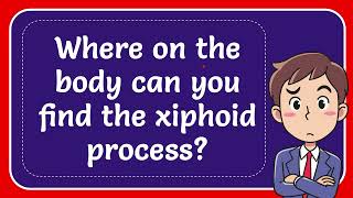 Where on the body can you find the xiphoid process Answer [upl. by Tjon]