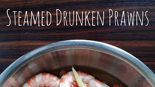 Steamed Drunken Prawns [upl. by Sonaj]