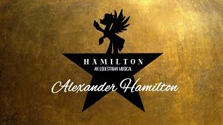 Alexander Hamilton  Hamilton An Equestrian musical  ANIMATIC [upl. by Joachim880]