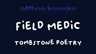 Field Medic  tombstone poetry Karaoke [upl. by Nosam293]