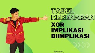 TABEL KEBENARAN XOR IMPLIKASI DAN BIIMPLIKASI [upl. by Llednov459]