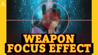 WEAPON FOCUS EFFECT  WHAT ANXIETY DOES TO YOUR MEMORY [upl. by Adnimra887]