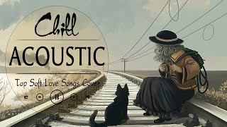 Top Acoustic Chill Songs 2024 Cover 💖 Soft Acoustic Cover Songs 2024 💖 English Love Songs Playlist [upl. by Teevens]