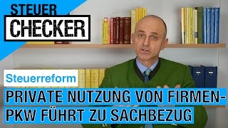 Steuerreform Private Nutzung von FirmenPKW führt zu Sachbezug [upl. by Riba]